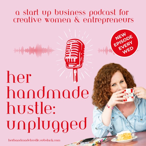 Her Handmade Hustle Unplugged: Real Talk for Creative Women in Business