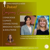 Conscious Climate Connections: Bridging Hearts and Solutions, A Conversation with Activist Laura Hartley, and Carlsbad City Council Member Dr. Priya Bhat-Patel (Epi #130)