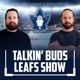 Talkin' Buds Leafs Show