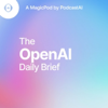 The OpenAI Daily Brief - PodcastAI