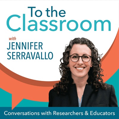 To the Classroom: Conversations with Researchers & Educators To the Classroom: Conversations with Researchers & Educators