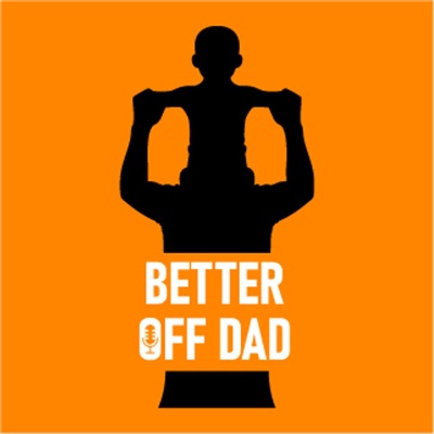 Better off Dad