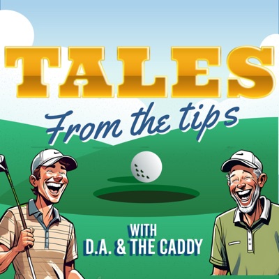 Tales From The Tips: A Caddy Perspective Tales From The Tips: A Caddy Perspective