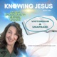 Knowing Jesus with Gina
