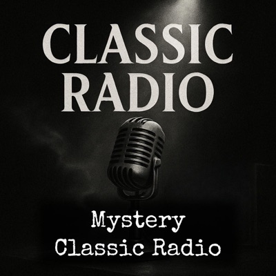 Mystery - Classic Radio Mystery - Classic Radio