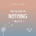 Stories from the Village of Nothing Much