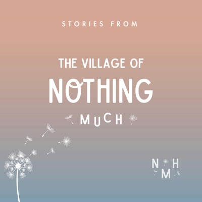Stories from the Village of Nothing Much:Wellness Loud