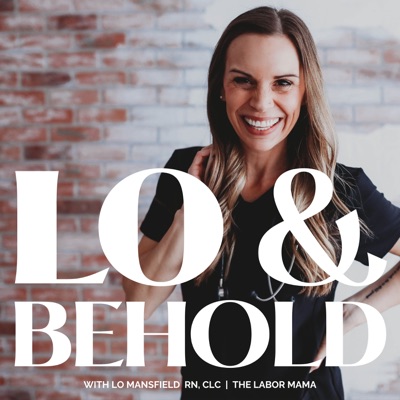 Lo & Behold | Pregnancy, Birth, Motherhood Lo & Behold | Pregnancy, Birth, Motherhood