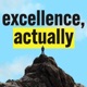 excellence, actually