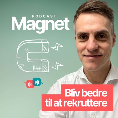 Magnet - Sådan tiltrækker du dygtige medarbejdere.