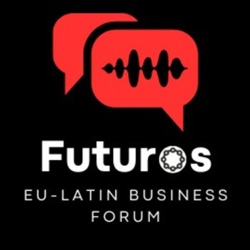 Episodio 3. ¿Qué oportunidades económicas tiene que ofrecer Europa a América Latina?