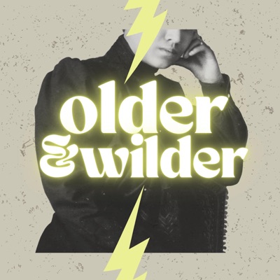 Older & Wilder Older & Wilder