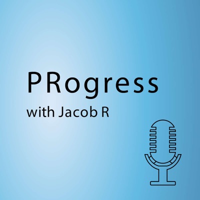 PRogress with Jacob R