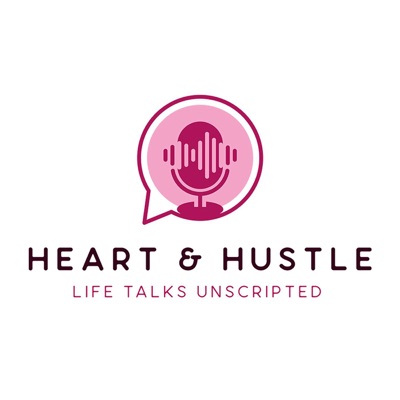 The Heart & Hustle Podcast