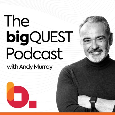 The bigQUEST Podcast with Andy Murray