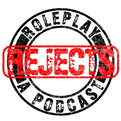 Roleplay Rejects:Roleplay Rejects