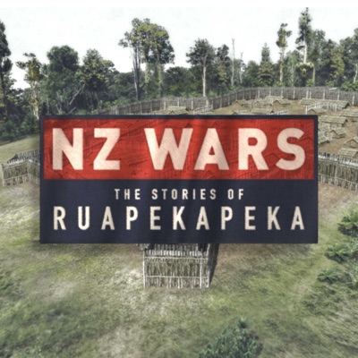 NZ Wars: The Stories of Ruapekapeka NZ Wars: The Stories of Ruapekapeka