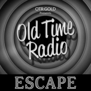 Escape | Old Time Radio