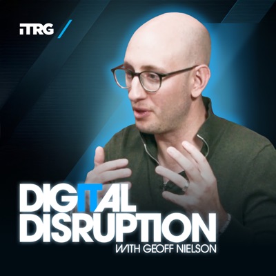 Digital Disruption with Geoff Nielson:Info-Tech Research Group