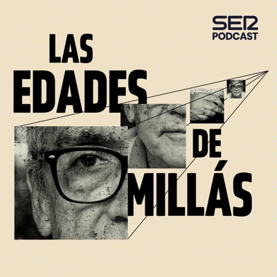 Las edades de Millás:SER Podcast