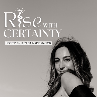 Rise With Certainty Podcast