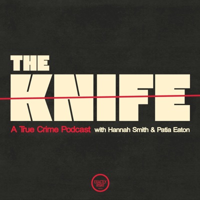 The Knife: A True Crime Podcast:Exactly Right and iHeartPodcasts
