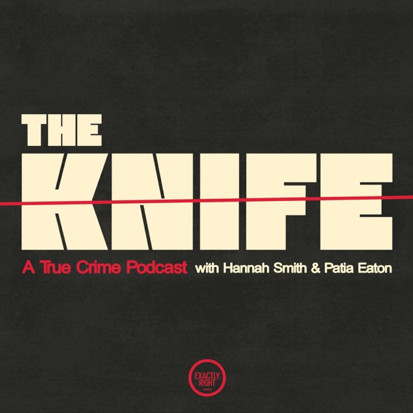The Knife: A True Crime Podcast Image