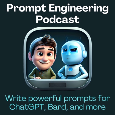 ChatGPT & Prompt Engineering Podcast ChatGPT & Prompt Engineering Podcast