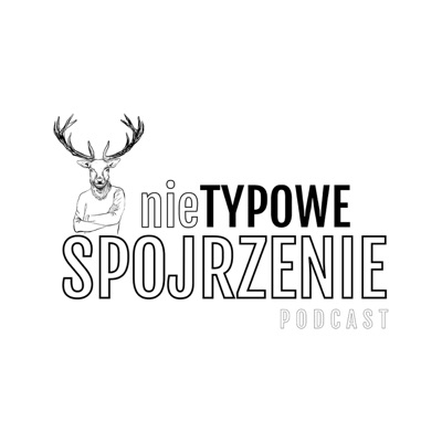 Nietypowe Spojrzenie Podcast Nietypowe Spojrzenie Podcast