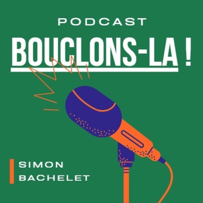 Bouclons-là ! Bouclons-là !