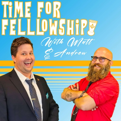 Time For Fellowship Masonic Podcast Time For Fellowship Masonic Podcast