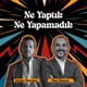 Ne Yaptık Ne Yapamadık