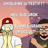 DoD Hails Grok, Ghislaine to TESTIFY? BONGINO on the ropes, Iran makes OCCULT claims | CCNT 858