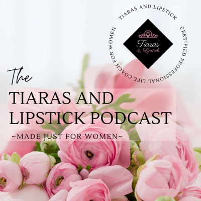 Tiaras and Lipstick Podcast