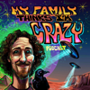 My Family Thinks I'm Crazy - Mark Steeves Jr