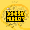 Deliriyo muyuz? - Deliriyo muyuz?