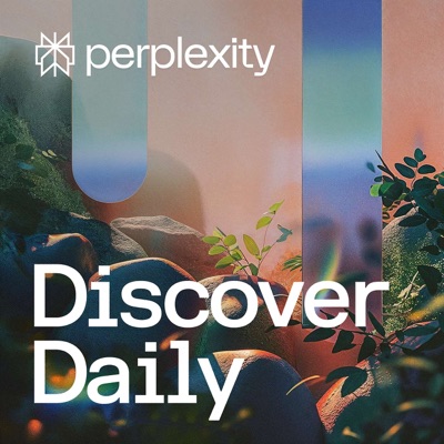 Discover Daily by Perplexity Discover Daily by Perplexity