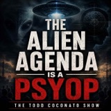 The Alien Agenda Is A Psyop | The Todd Coconato Show