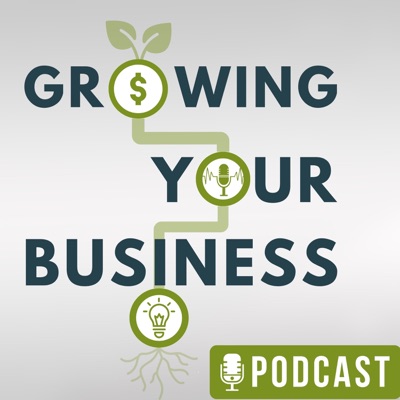Growing Your Business Podcast