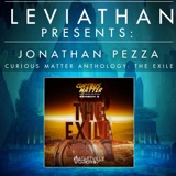 Leviathan Presents | Curious Matter Anthology: The Exile by Jonathan Pezza