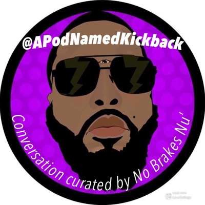 A Pod Named Kickback A Pod Named Kickback