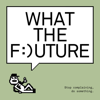 What the F:)UTURE - FREITAG