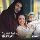 The Moth Podcast: Star Wars