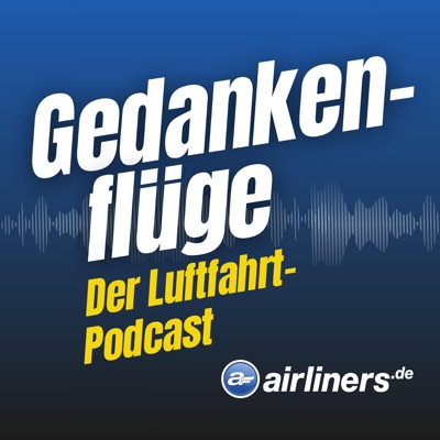 Gedankenflüge – der Luftfahrt-Podcast Gedankenflüge – der Luftfahrt-Podcast