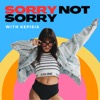 SORRY NOT SORRY with Kepisia