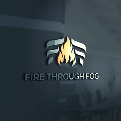 Fire Through Fog