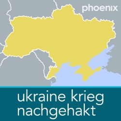 ukraine krieg nachgehakt - Podcast