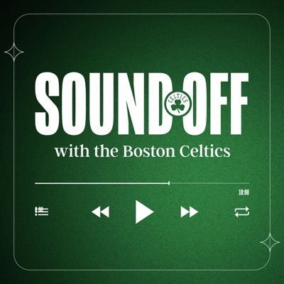 SOUND OFF with the Boston Celtics:iHeartPodcasts