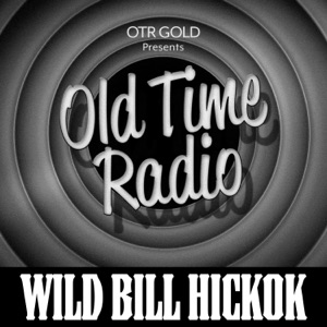 The Adventures of Wild Bill Hickok | Old Time Radio