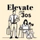 Elevate Our 30s